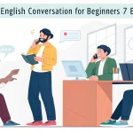 How to Learn English Conversation for Beginners – Easy Steps 11 How to Learn English Conversation for Beginners